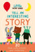 Tell An Interesting Story by Dr. Meredith L. Rowe