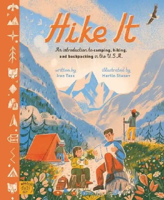 Hike It: An Introduction to Camping, Hiking, and Backpacking Through the U.S.A. by Iron Tazz