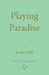 Playing Paradise by Katie Hale