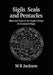Sigils, Seals and Pentacles by M. B. Jackson