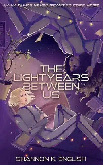 The Lightyears Between Us by Shannon K. English