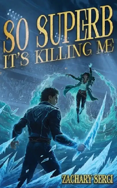 So Superb it's Killing Me by Zachary Sergi