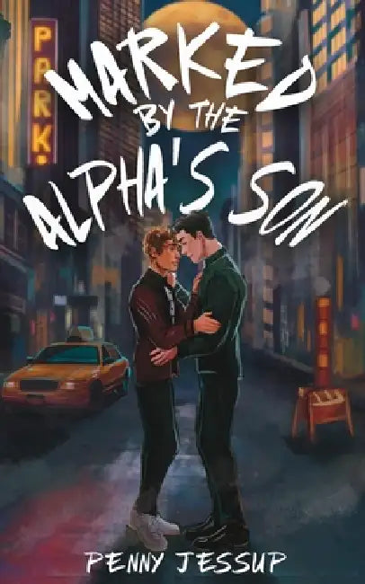 Marked by the Alpha's Son by Penny Jessup