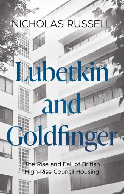 Lubetkin and Goldfinger by Nicholas Russell