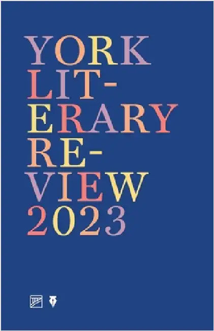 York Literary Review 2023 by York Centre for Writing
