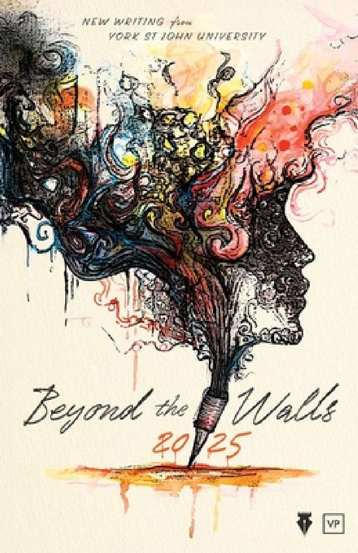 Beyond the Walls 2025: New Writing from York St John University by York Centre For Writing