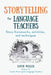 Storytelling for Language Teachers: Story frameworks, activities, and techniques by David Weller