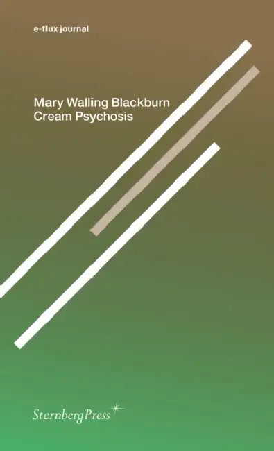 Cream Psychosis by Mary Walling Blackburn