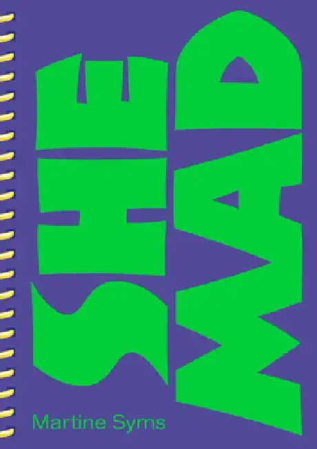 Martine Syms: She Mad by Martine Syms