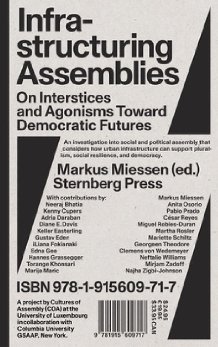 Infrastructuring Assemblies: On Interstices and Agonisms Toward Democratic Futures by Markus Miessen