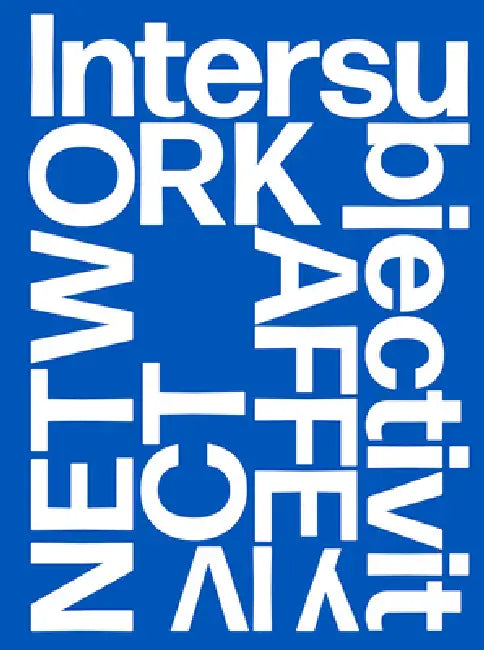 Network Affect: Intersubjectivity IV by Mira Dayal, Kolja Gläser, Adina Glickstein