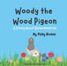 Woody The Wood Pigeon
