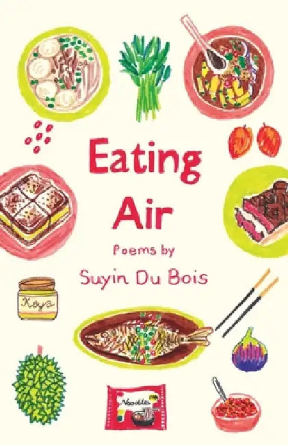 Eating Air by Suyin Du Bois