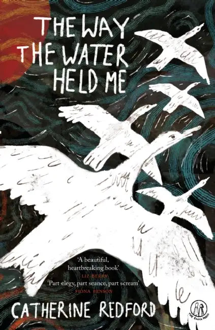 The Way the Water Held Me by Catherine Redford