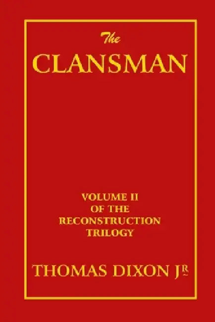 The Clansman by Thomas Dixon