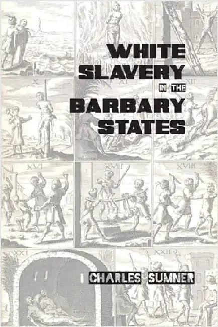 White Slavery in the Barbary States by Sumner, Charles