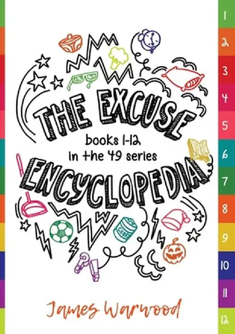 The Excuse Encyclopedia: Books 1 - 12 in the 49... Series by James Warwood