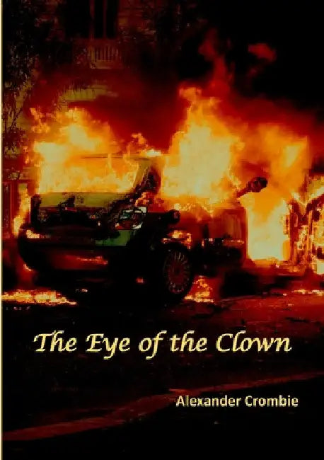 The Eye of the Clown by Alexander Crombie