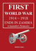 First World War 1914-1918 Ends in Africa: A Journalist's Perspective by Francis Lungu