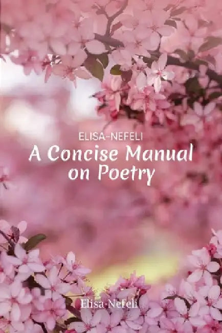 A Concise Manual on Poetry by Elisa Nefeli