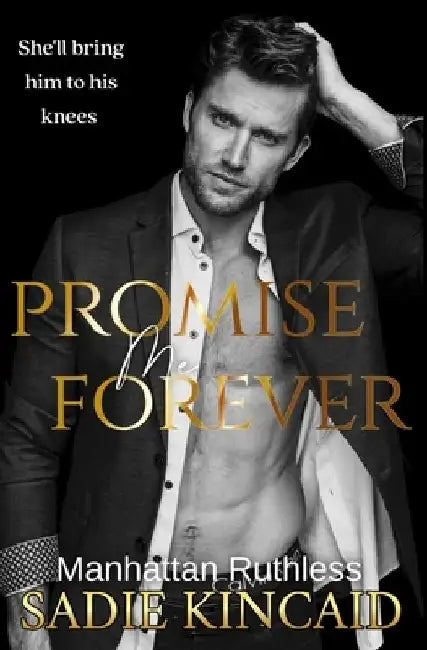 Promise Me Forever: Manhattan Ruthless by Sadie Kincaid