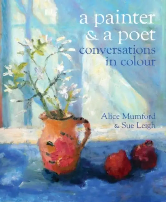 A Painter and a Poet by Alice Mumford