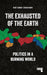 The Exhausted of Earth: Politics in a Burning World by Ajay Singh Chaudhary