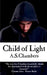 Child Of Light by A. S. Chambers