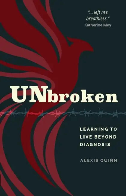 Unbroken: Learning to Live Beyond Diagnosis by Alexis Quinn