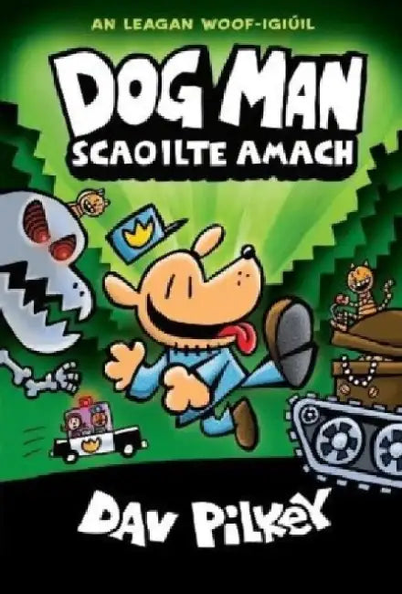 Dog Man Scaoilte Amach by Dav Pilkey