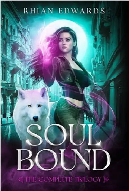 Soul Bound: The Complete Trilogy by Edwards, Rhian