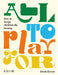 All to Play For: How to design child-friendly housing by Dinah Bornat