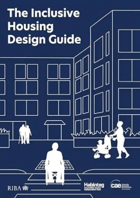 The Inclusive Housing Design Guide by Habinteg Housing Association