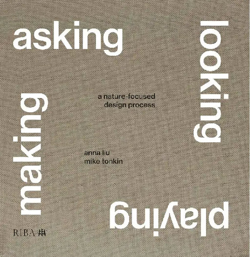 Asking, Looking, Playing, Making by Mike Tonkin