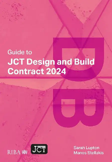 Guide to Jct Design and Build Contract 2024 by Sarah Lupton