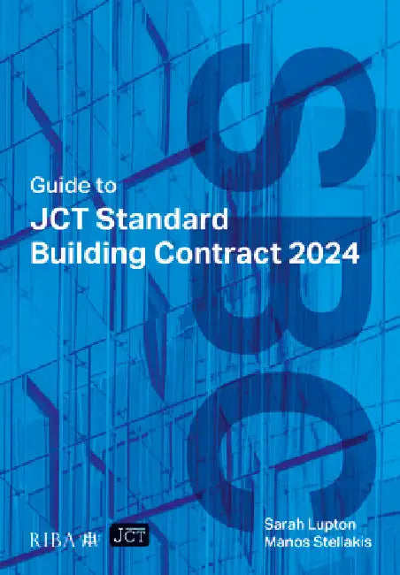 Guide to Jct Standard Building Contract 2024 by Sarah Lupton