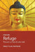 Prendre Refuge: Trouver un but et une voie by Ringu Tulku, Marie-Pierre Douchet, Betty Krebs