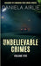 Unbelievable Crimes Volume Five: Macabre Yet Unknown True Crime Stories by Daniela Airlie