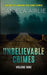 Unbelievable Crimes Volume Nine: Macabre Yet Unknown True Crime Stories by Daniela Airlie