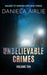 Unbelievable Crimes Volume Ten: Macabre Yet Unknown True Crime Stories by Daniela Airlie