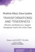 Trans(formations) and Tenderness: Rhetorics and Resources to Support Transgender Youth in the United States by Prathim-Maya Dora-Laskey