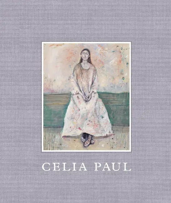 Celia Paul Works 19752025 by Celia Paul