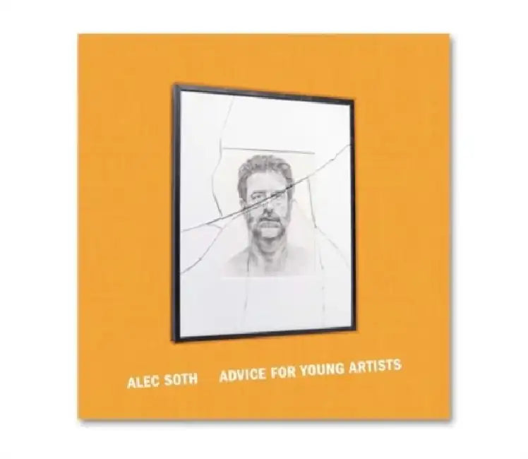 Advice For Young Artists by Alec Soth