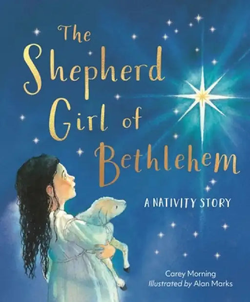 The Shepherd Girl of Bethlehem: A Nativity Story by Carey Morning