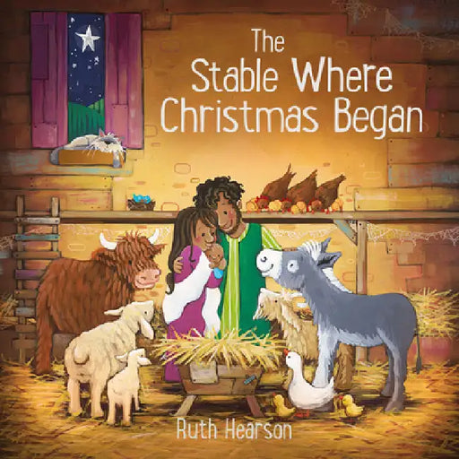 The Stable Where Christmas Began by Ruth Hearson