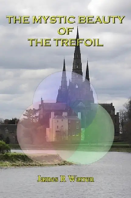 The Mystic Beauty of the Trefoil by James R. Warren