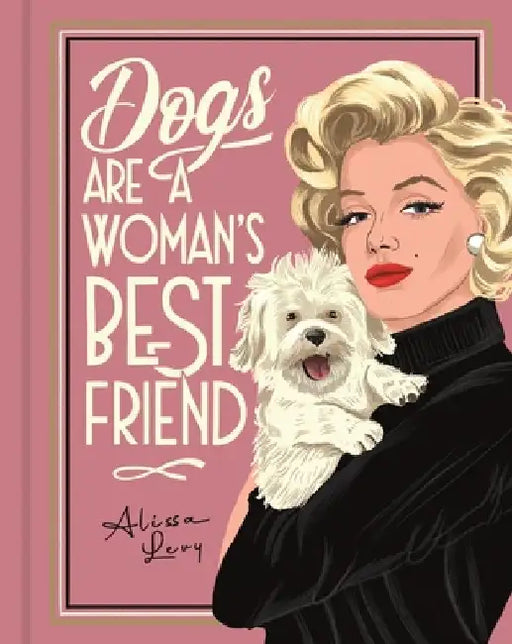 Dogs are a Woman’s Best Friend by Frances Evans