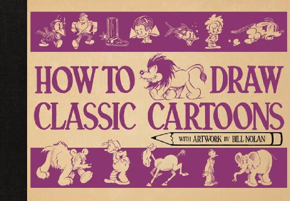 How To Draw Classic Cartoons by Bill Nolan