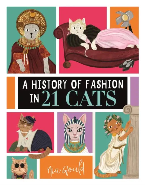 A History of Fashion in 21 Cats by Nia Gould