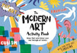 The Modern Art Activity Book by Ashley Le Quere